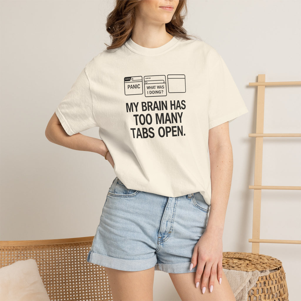 T-Shirt — "My Brain Has Too Many Tabs Open" Graphic Tee