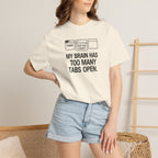 T-Shirt — "My Brain Has Too Many Tabs Open" Graphic Tee