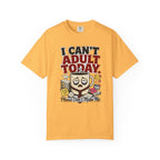 T-Shirt — "I Can't Adult Today" Funny Coffee & Messy Desk Graphic Tee