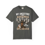 UPS Driver Ghosts Graphic T-Shirt — "My Ancestors Are Ashamed" Statement Tee