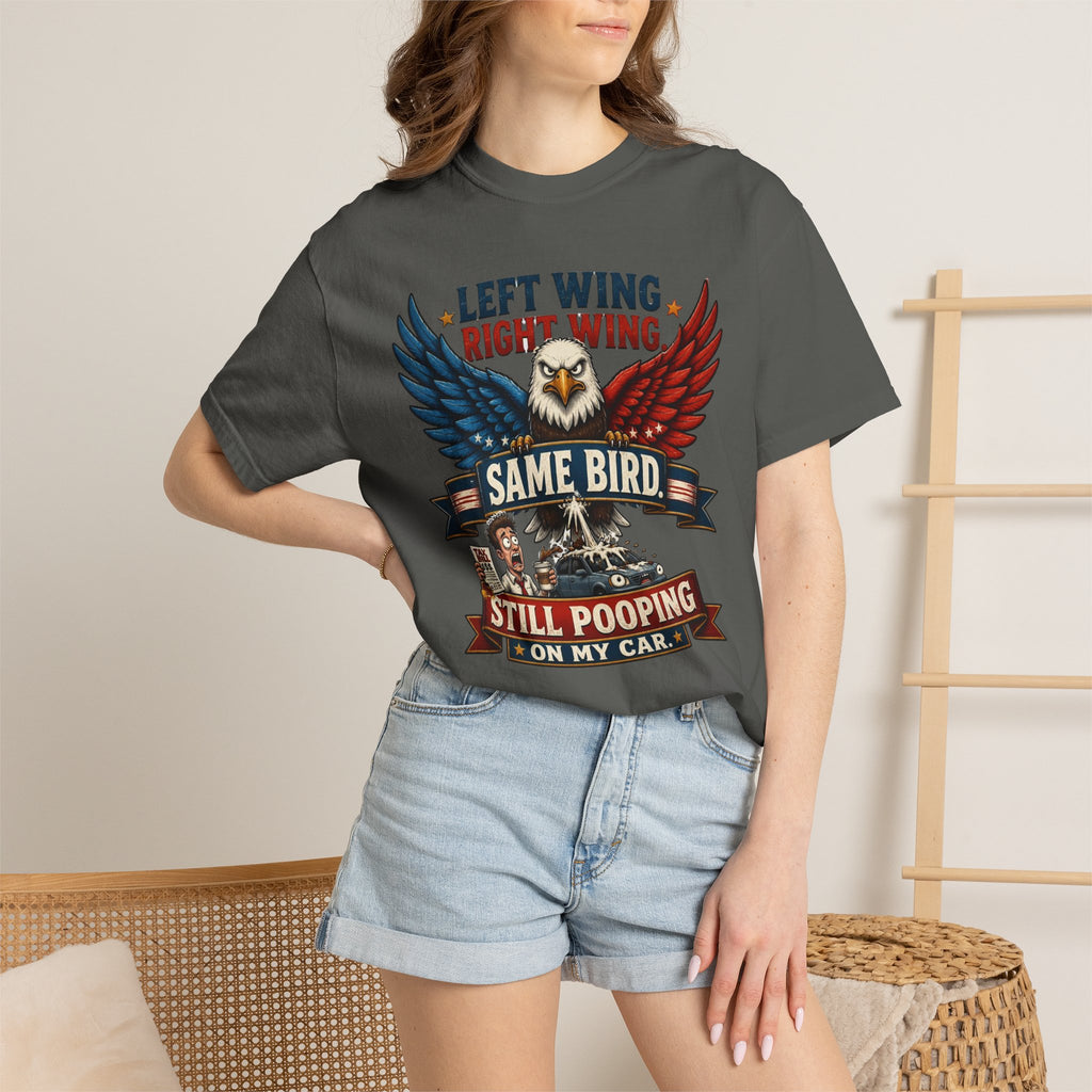 Funny Patriotic T-Shirt — “Left Wing Right Wing Same Bird Still Pooping On My Car”