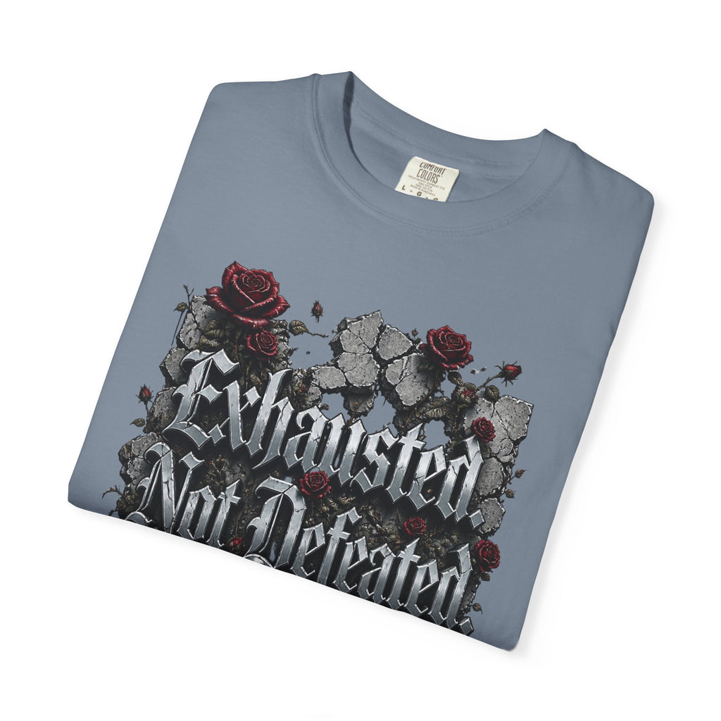 Exhausted Not Defeated T-Shirt — Gothic Rose Motivational Tee