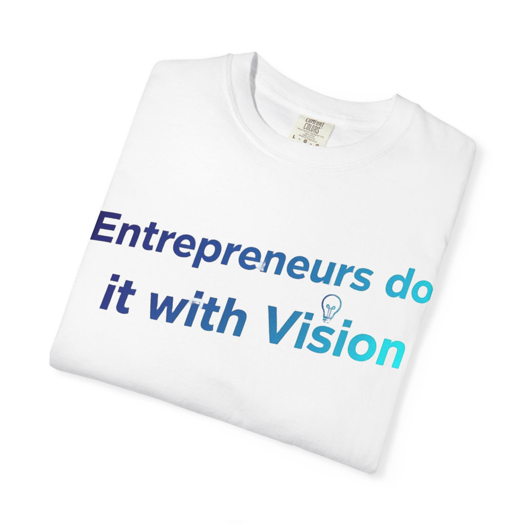 Entrepreneurs Do It With Vision T-Shirt