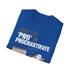 Procrastinate T-Shirt — "I Put the 'Pro' in Procrastinate" Funny Lazy Gift