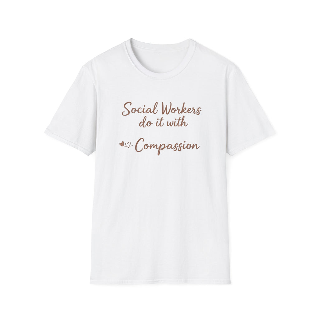 Social Workers Do It With Compassion T-Shirt
