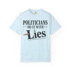 Politicians Do It With Lies T-Shirt – Political Satire Graphic Tee