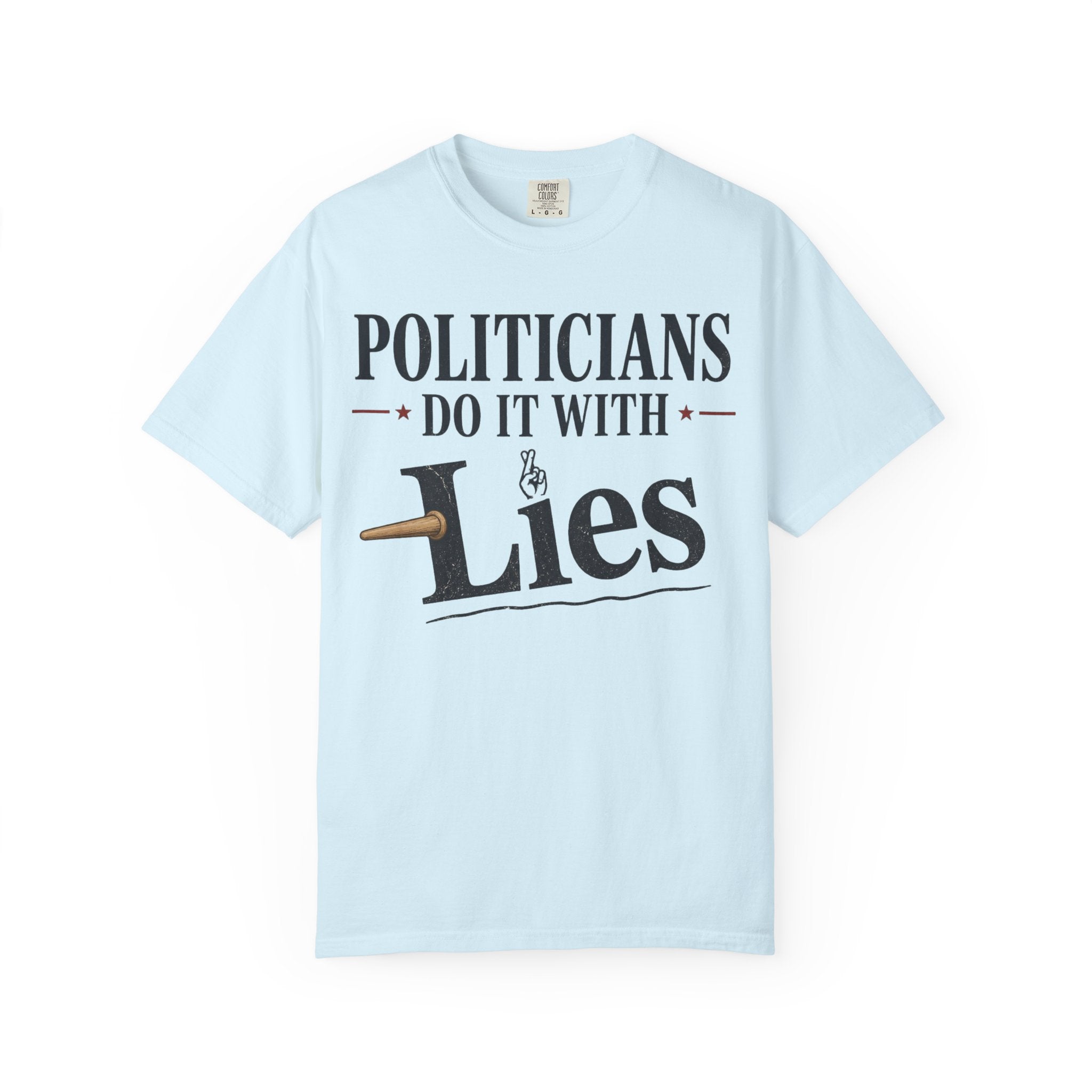 Politicians Do It With Lies T-Shirt – Political Satire Graphic Tee
