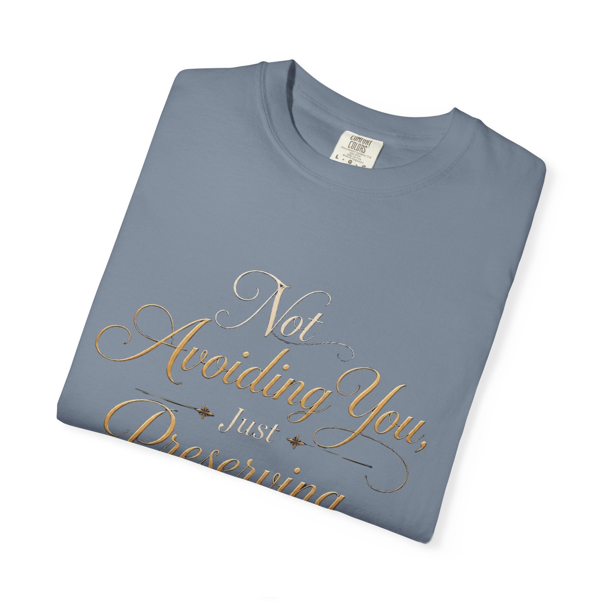 T-Shirt — “Not Avoiding You, Just Preserving My Peace” Script Tee