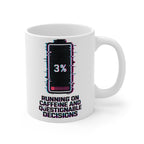 Coffee Mug — “3% Battery: Running on Caffeine and Questionable Decisions”