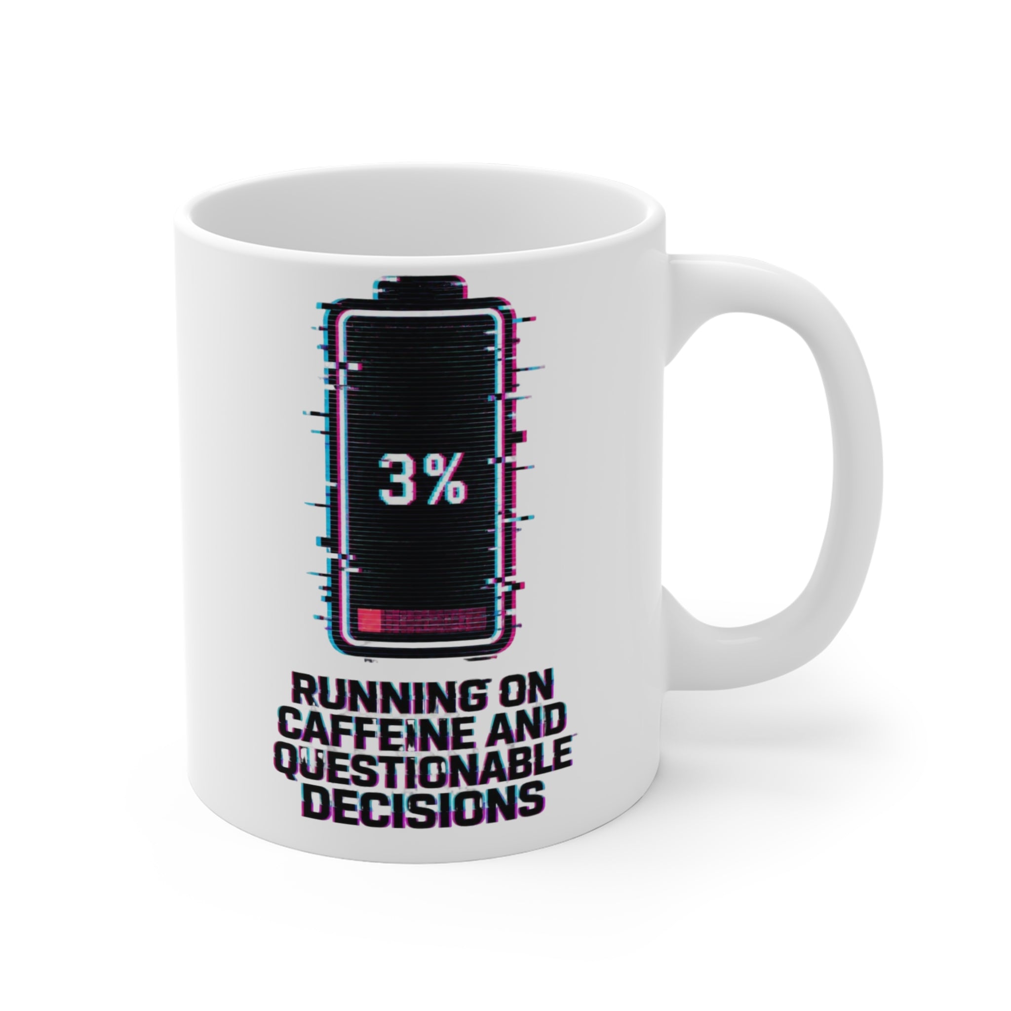 Coffee Mug — “3% Battery: Running on Caffeine and Questionable Decisions”