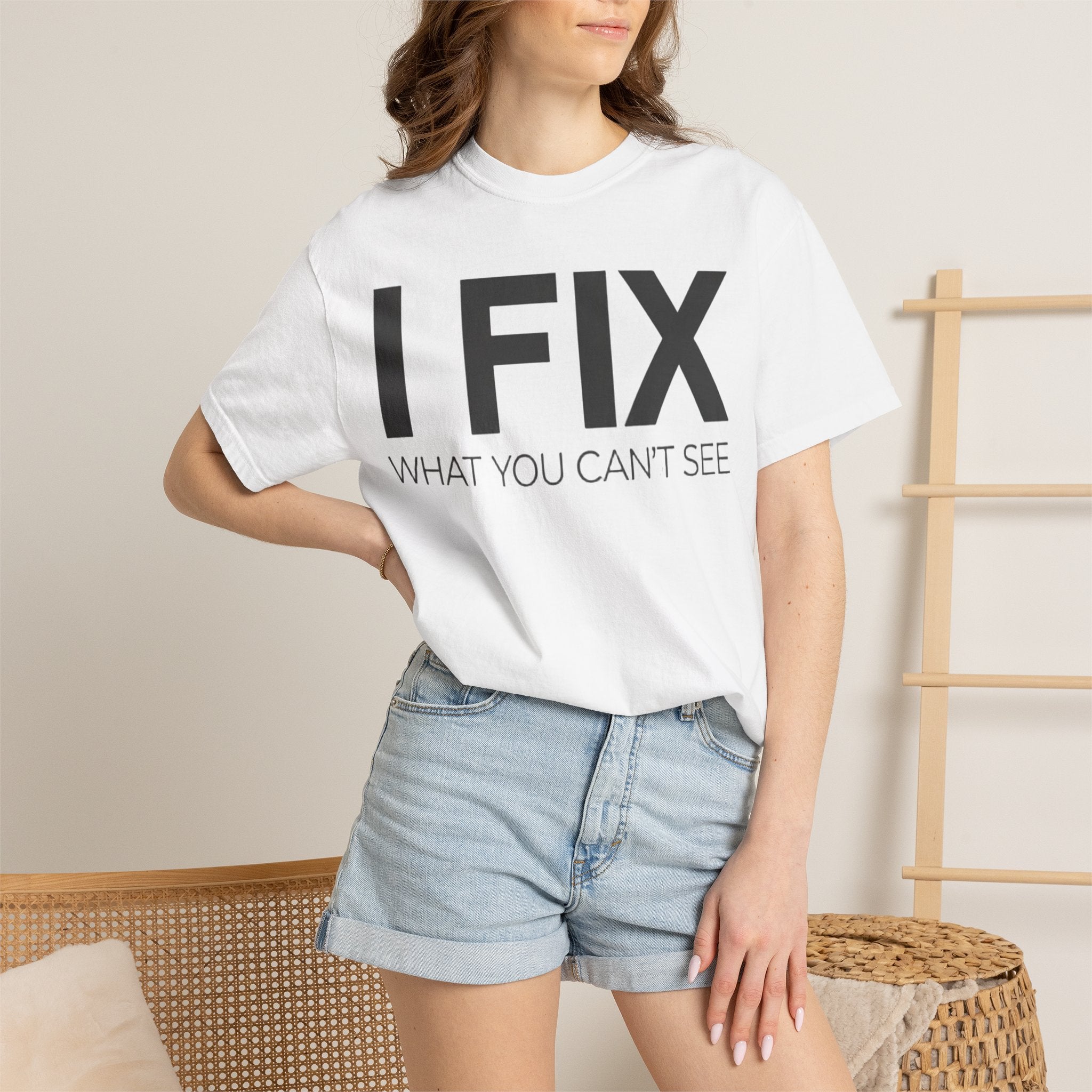 I FIX What You Can't See T-Shirt — Funny Technician & Repair Crew Tee
