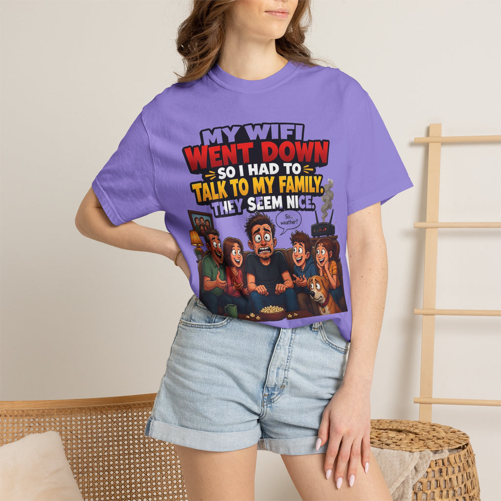 Funny Family T-Shirt — "My WiFi Went Down So I Had To Talk To My Family" Graphic Tee
