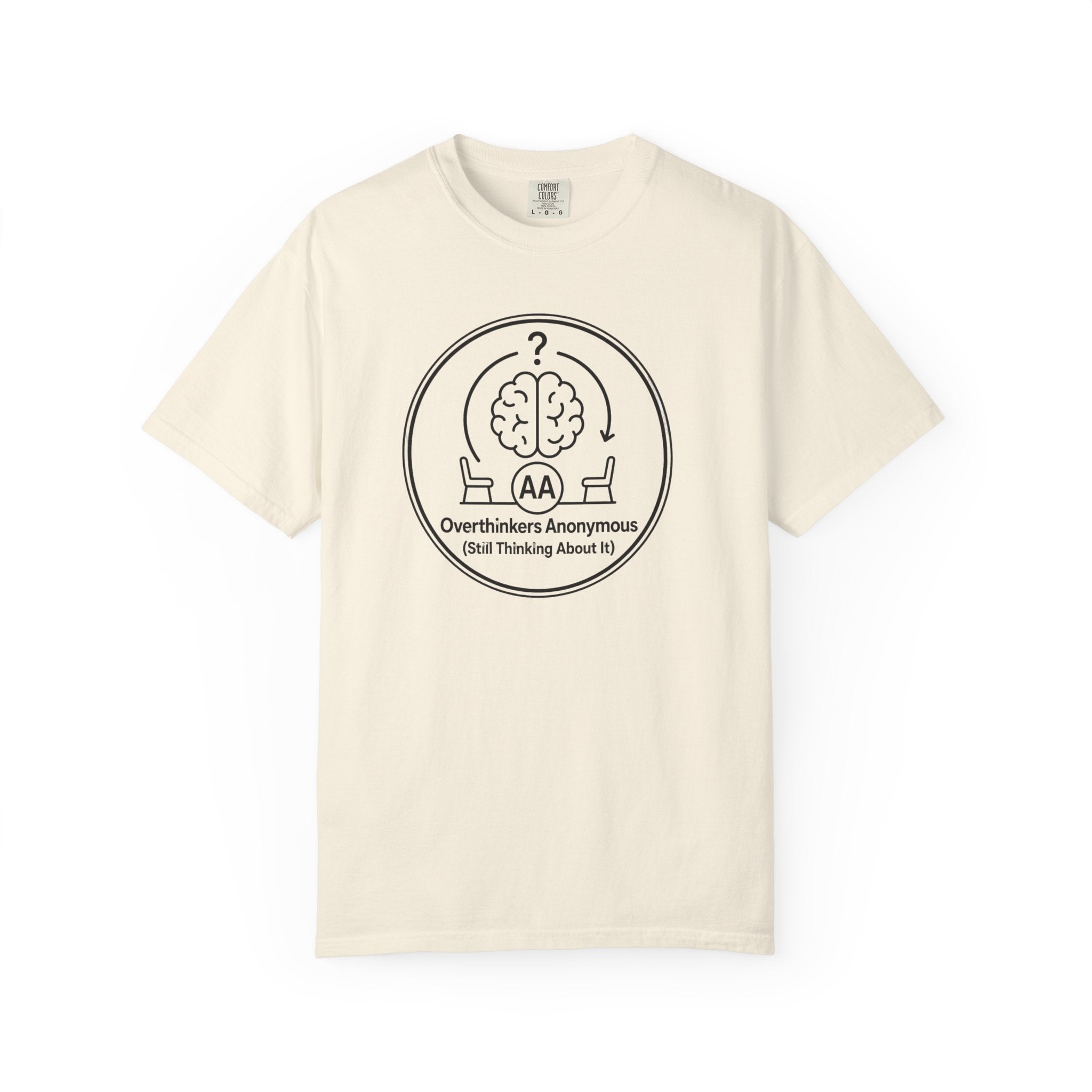 Overthinkers Anonymous T-Shirt — "Still Thinking About It" Graphic Tee