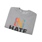86 HATE Graphic Sweatshirt — Retro Numbered Anti-Hate Crewneck