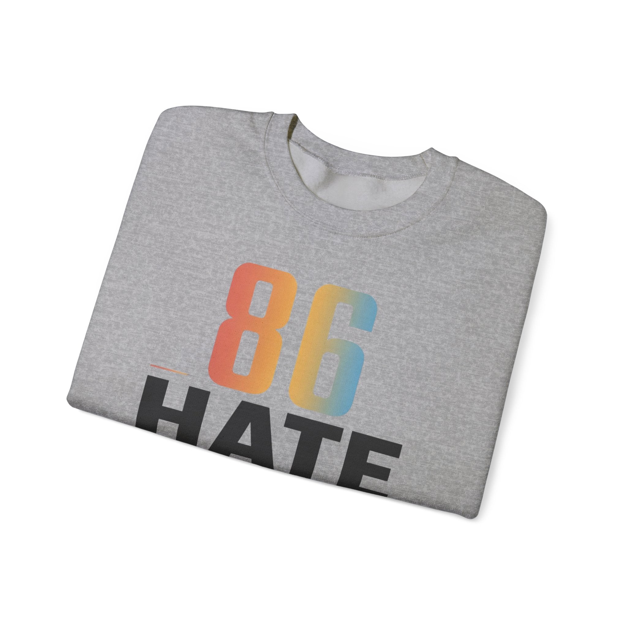 86 HATE Graphic Sweatshirt — Retro Numbered Anti-Hate Crewneck