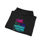 I Came. I Saw. I Overthought Everything Then Left Hoodie — Funny Overthinker Sweatshirt