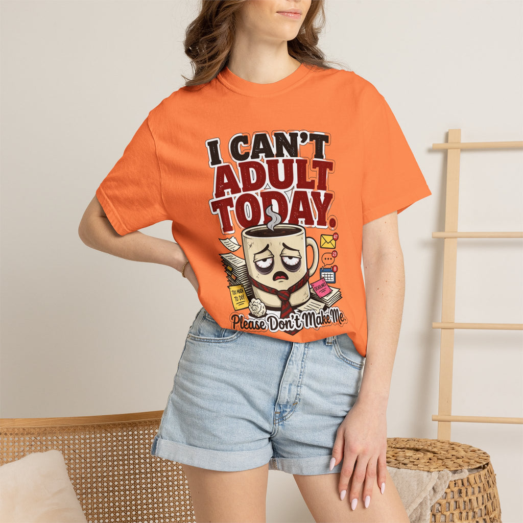 T-Shirt — "I Can't Adult Today" Funny Coffee & Messy Desk Graphic Tee