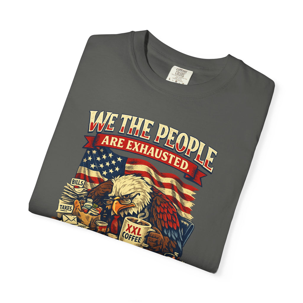 T-Shirt — "We the People Are Exhausted" Patriotic Vintage Eagle Tee