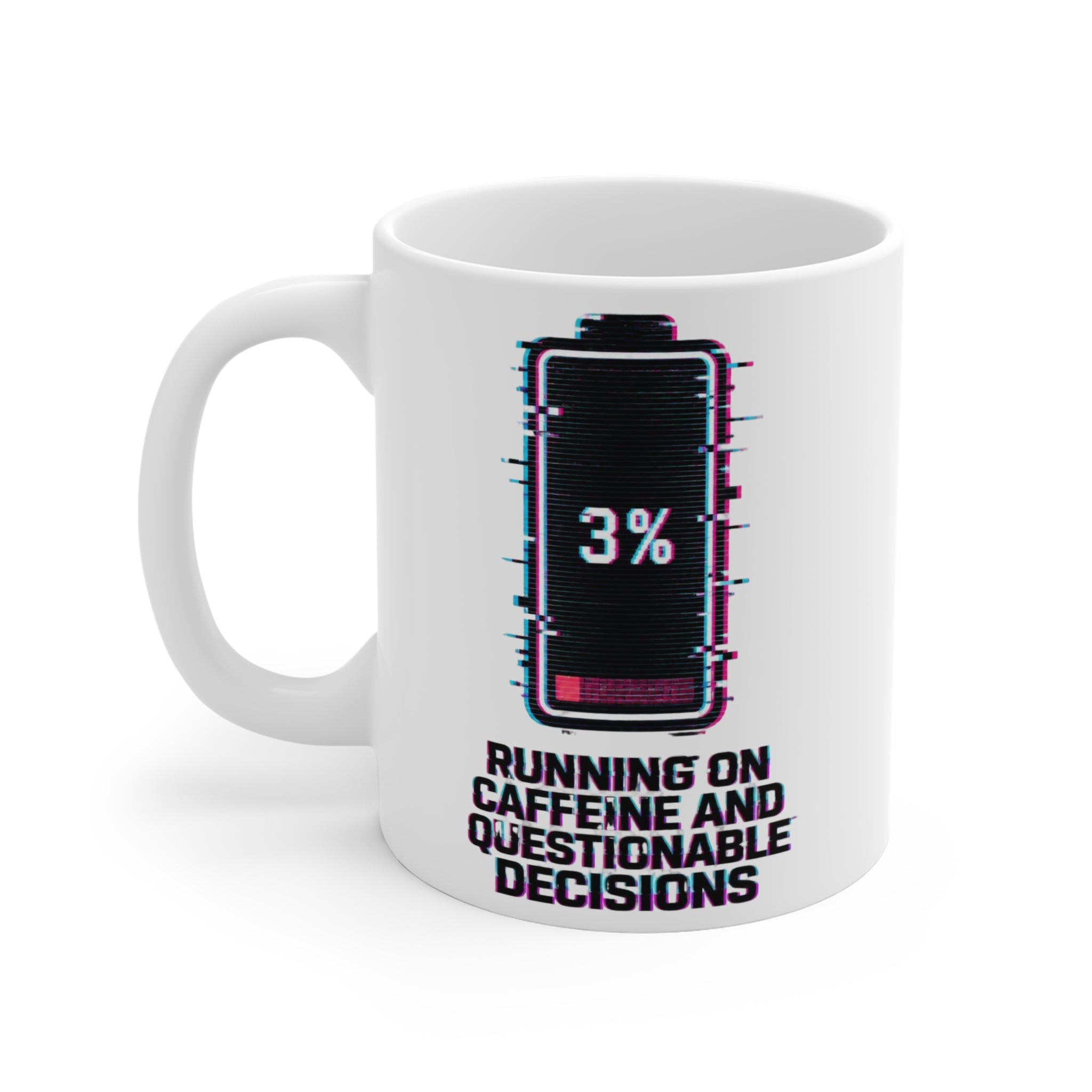 Coffee Mug — “3% Battery: Running on Caffeine and Questionable Decisions”