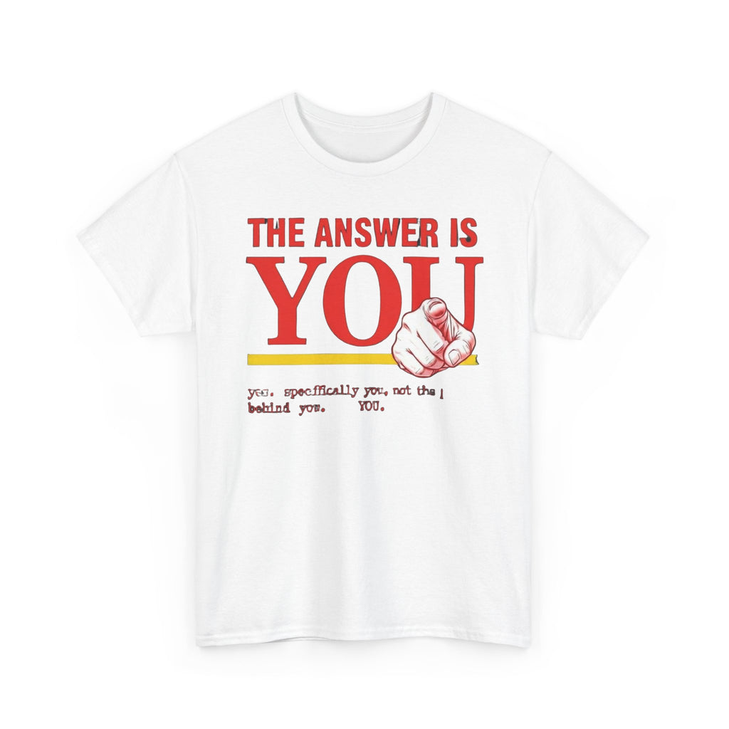 The Answer Is YOU T-Shirt — Motivational Graphic Tee