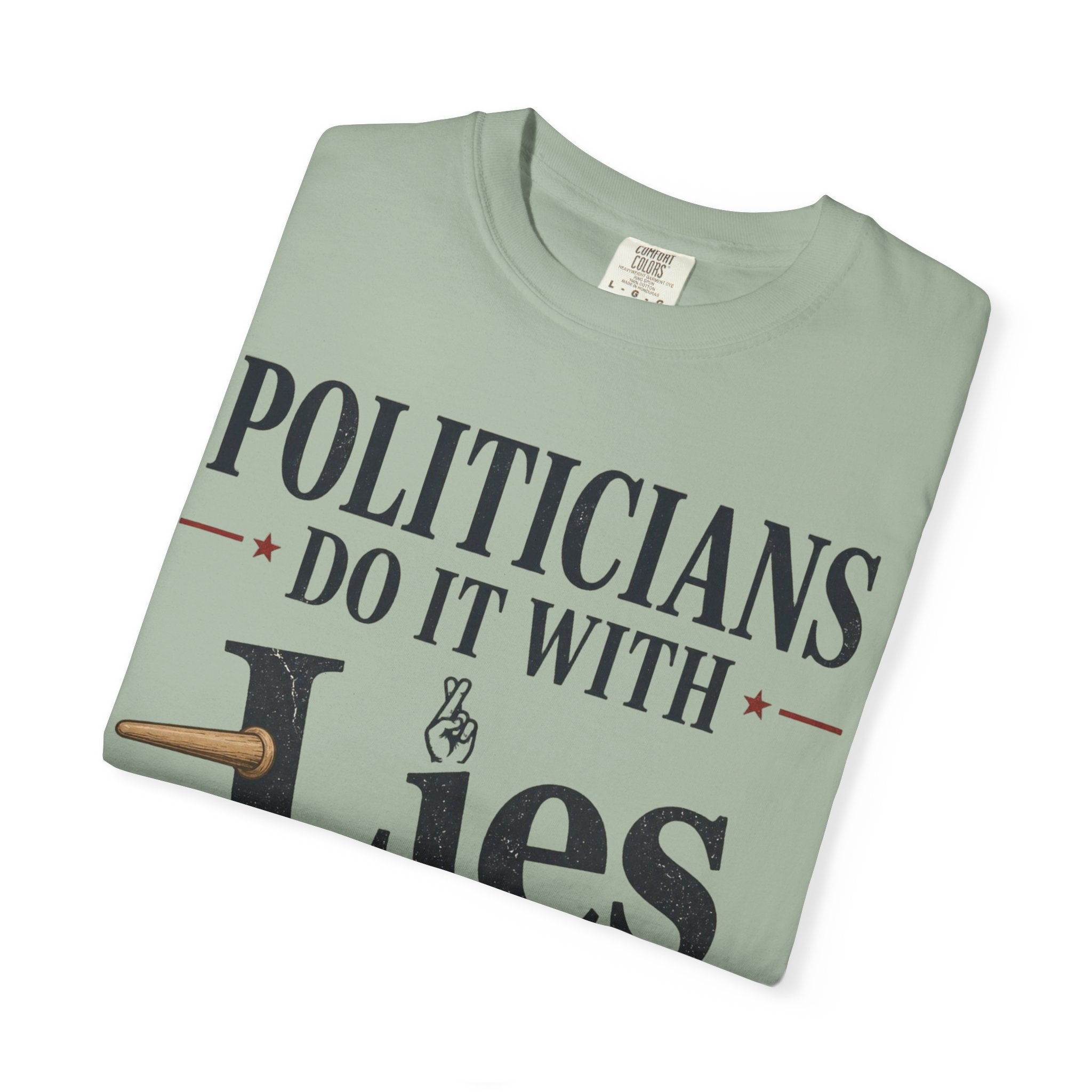 Politicians Do It With Lies T-Shirt – Political Satire Graphic Tee