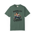 Running Late Is My Cardio T-Shirt — Funny Running Graphic Tee