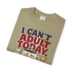 T-Shirt — "I Can't Adult Today" Funny Coffee & Messy Desk Graphic Tee