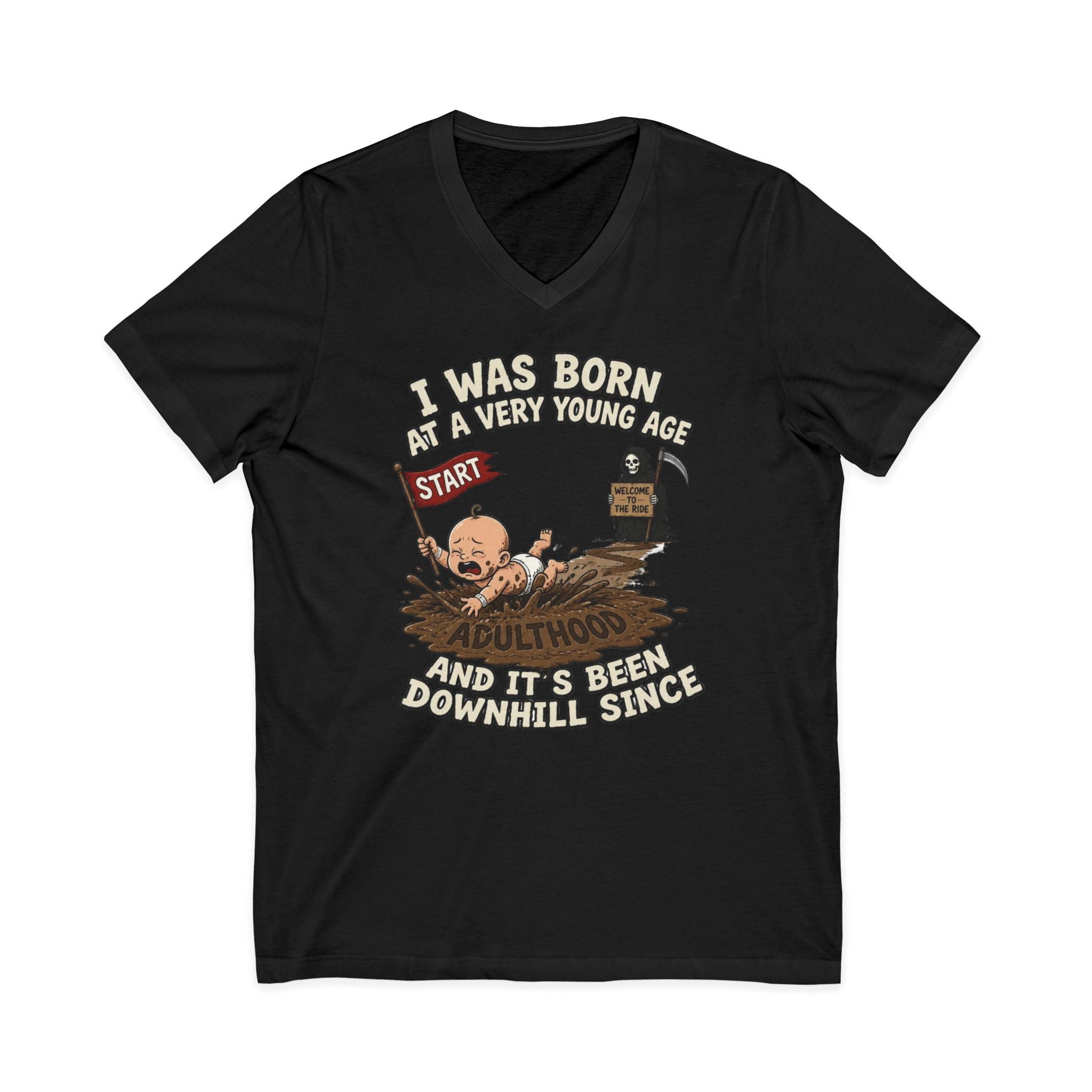 V-Neck Tee — "I Was Born at a Very Young Age and It's Been Downhill Since" Funny Adulting Shirt