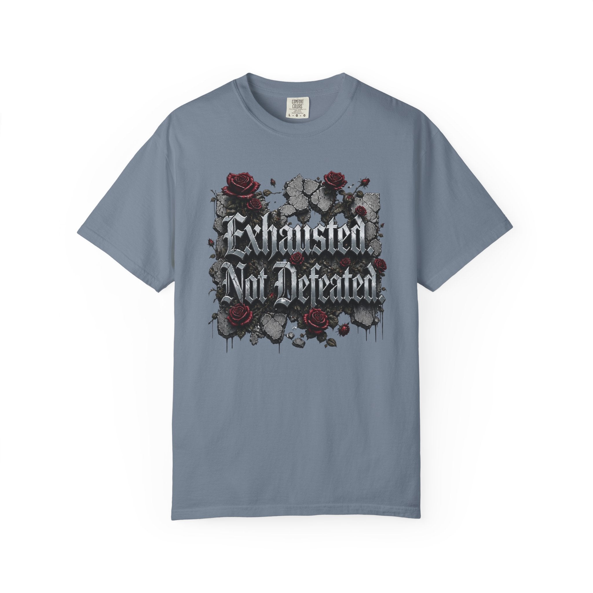 Exhausted Not Defeated T-Shirt — Gothic Rose Motivational Tee
