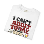T-Shirt — "I Can't Adult Today" Funny Coffee & Messy Desk Graphic Tee