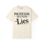 Politicians Do It With Lies T-Shirt – Political Satire Graphic Tee