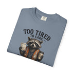 Too Tired To Care, Too Broke To Quit Raccoon T-Shirt — Funny Coffee & Hustle Tee