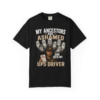 UPS Driver Ghosts Graphic T-Shirt — "My Ancestors Are Ashamed" Statement Tee