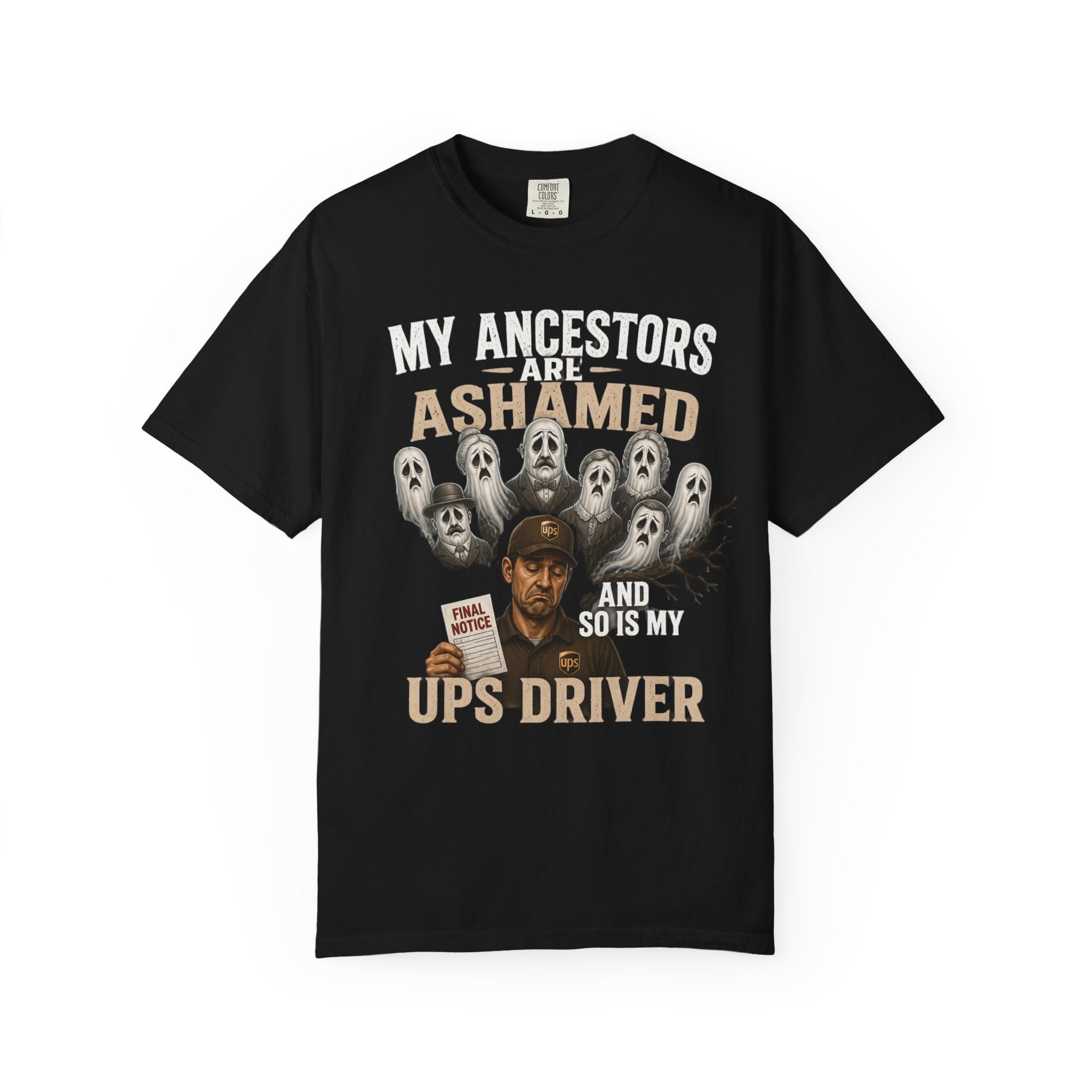 UPS Driver Ghosts Graphic T-Shirt — "My Ancestors Are Ashamed" Statement Tee