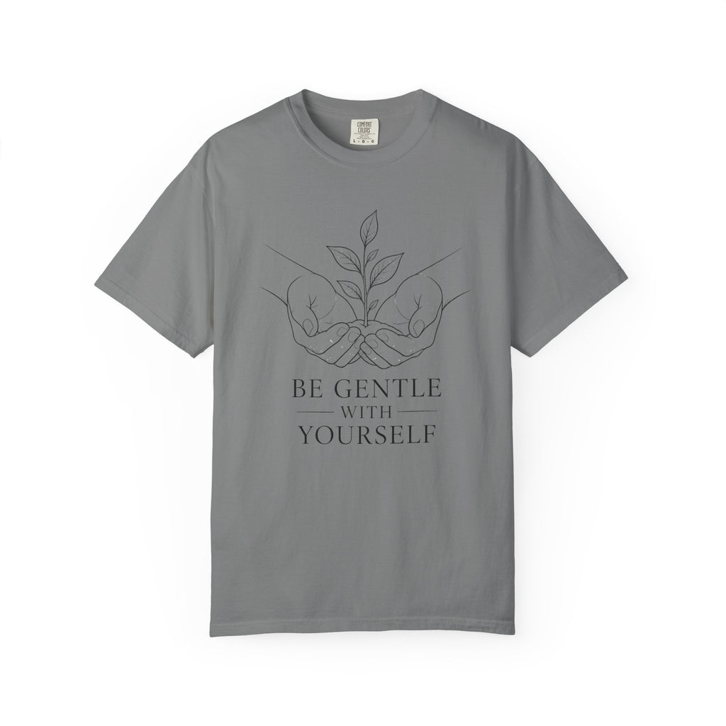 Be Gentle With Yourself T-Shirt – Self-Care Graphic Tee