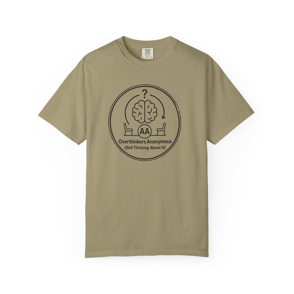 Overthinkers Anonymous T-Shirt — "Still Thinking About It" Graphic Tee