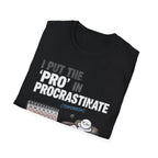 Procrastinate T-Shirt — "I Put the 'Pro' in Procrastinate" Funny Lazy Gift