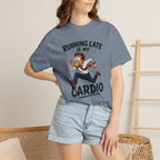Running Late Is My Cardio T-Shirt — Funny Running Graphic Tee
