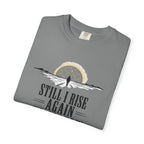 Still I Rise Again Tomorrow T-Shirt — Inspirational Sunrise Graphic Tee
