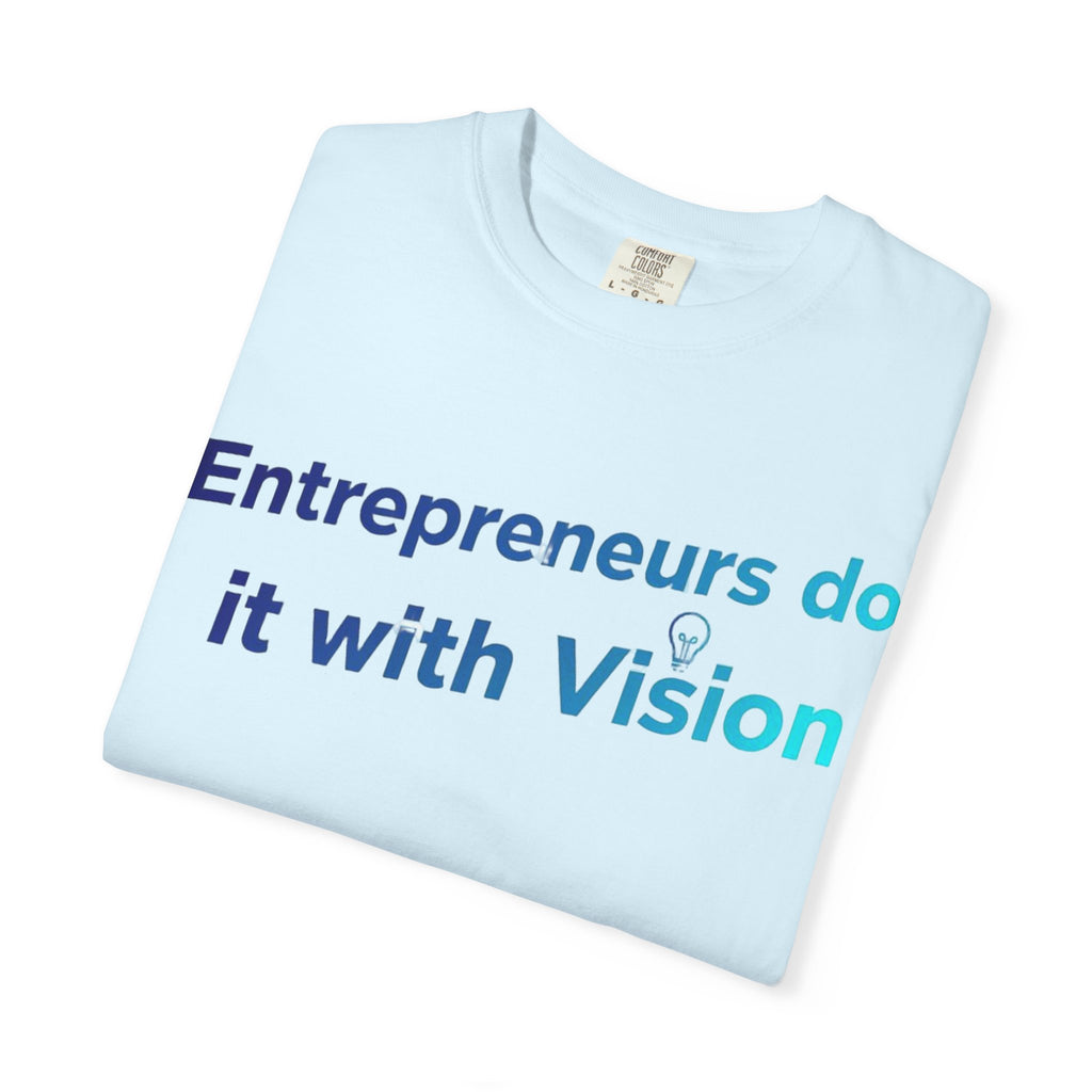 Entrepreneurs Do It With Vision T-Shirt