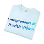 Entrepreneurs Do It With Vision T-Shirt