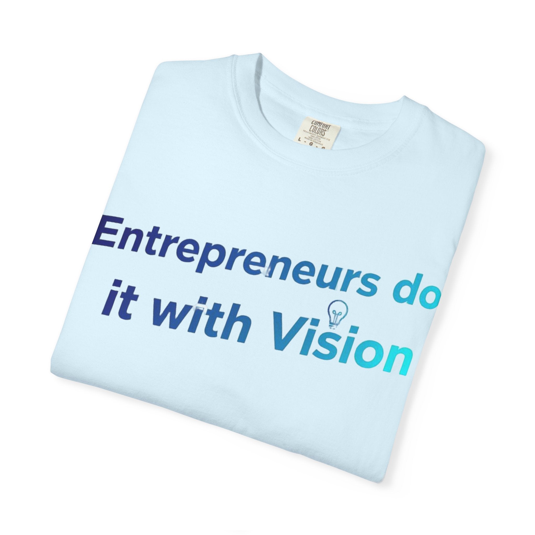 Entrepreneurs Do It With Vision T-Shirt