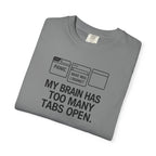 T-Shirt — "My Brain Has Too Many Tabs Open" Graphic Tee