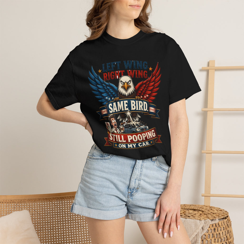 Funny Patriotic T-Shirt — “Left Wing Right Wing Same Bird Still Pooping On My Car”