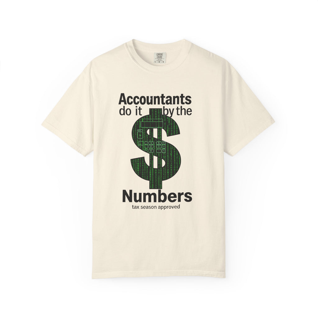 Accountants Do It By The Numbers T-Shirt — Funny Tax Season Accountant Gift