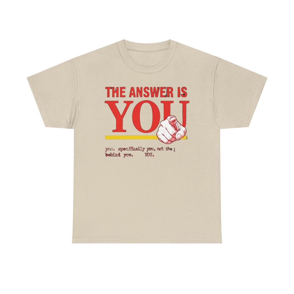 The Answer Is YOU T-Shirt — Motivational Graphic Tee