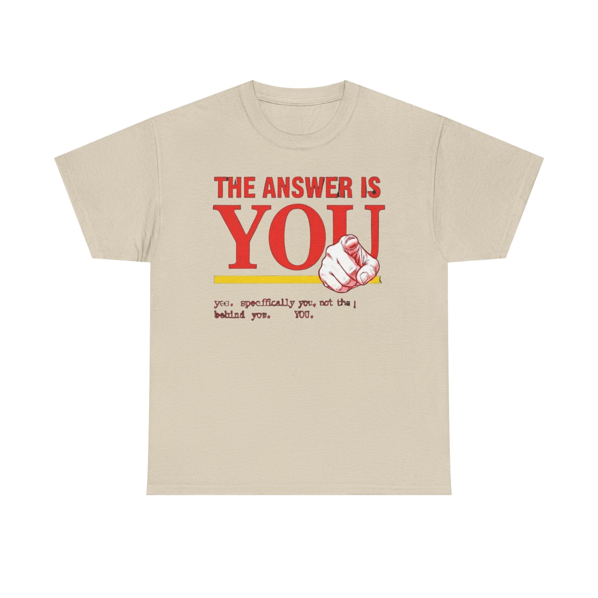 The Answer Is YOU T-Shirt — Motivational Graphic Tee