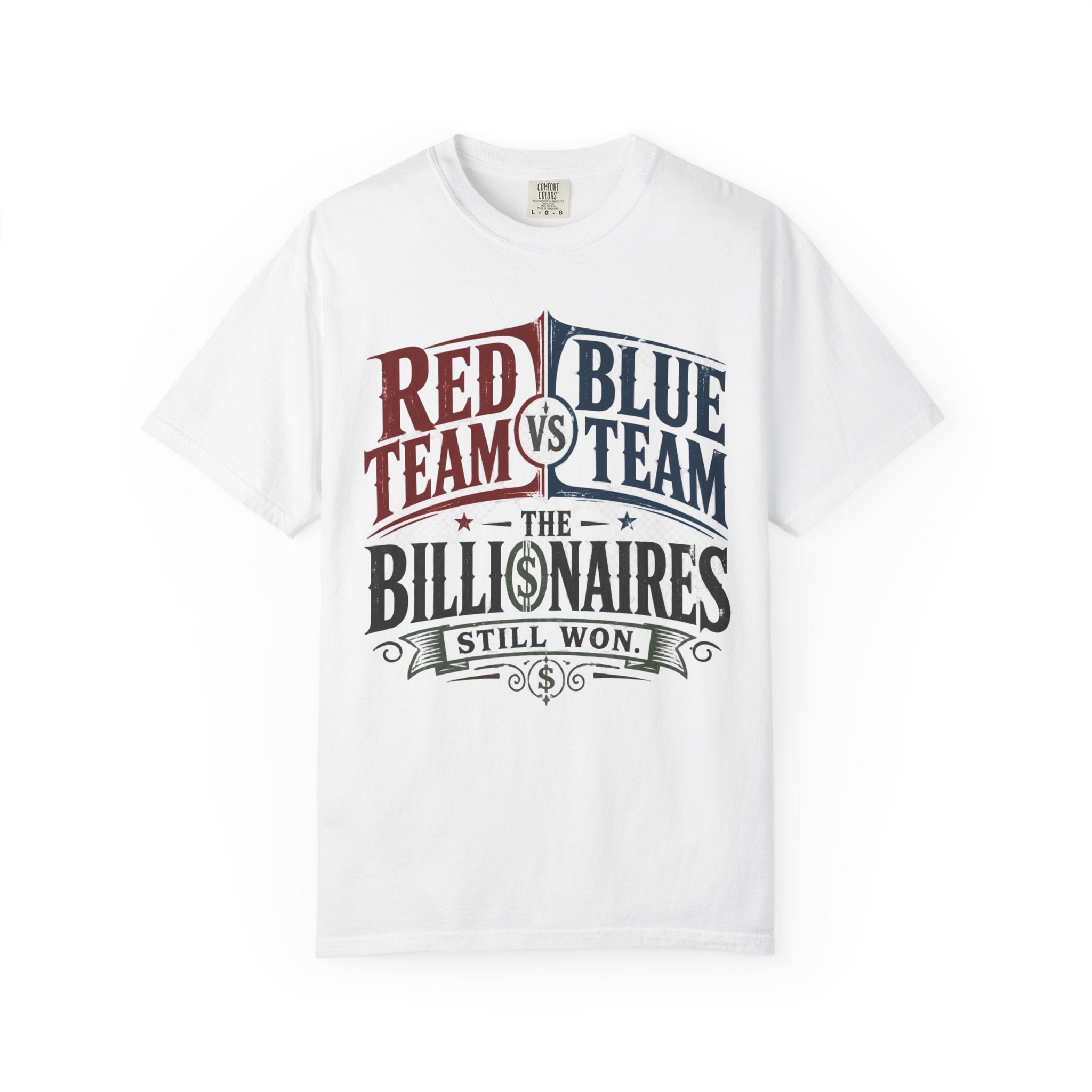 Red Team vs Blue Team Tee — "The Billionaires Still Won" Political Satire T-Shirt