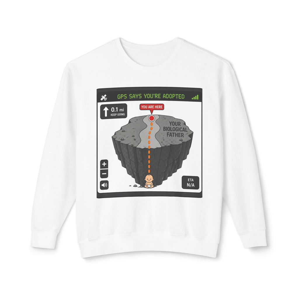 Adopted GPS Crewneck Sweatshirt — 'GPS Says You’re Adopted' Graphic