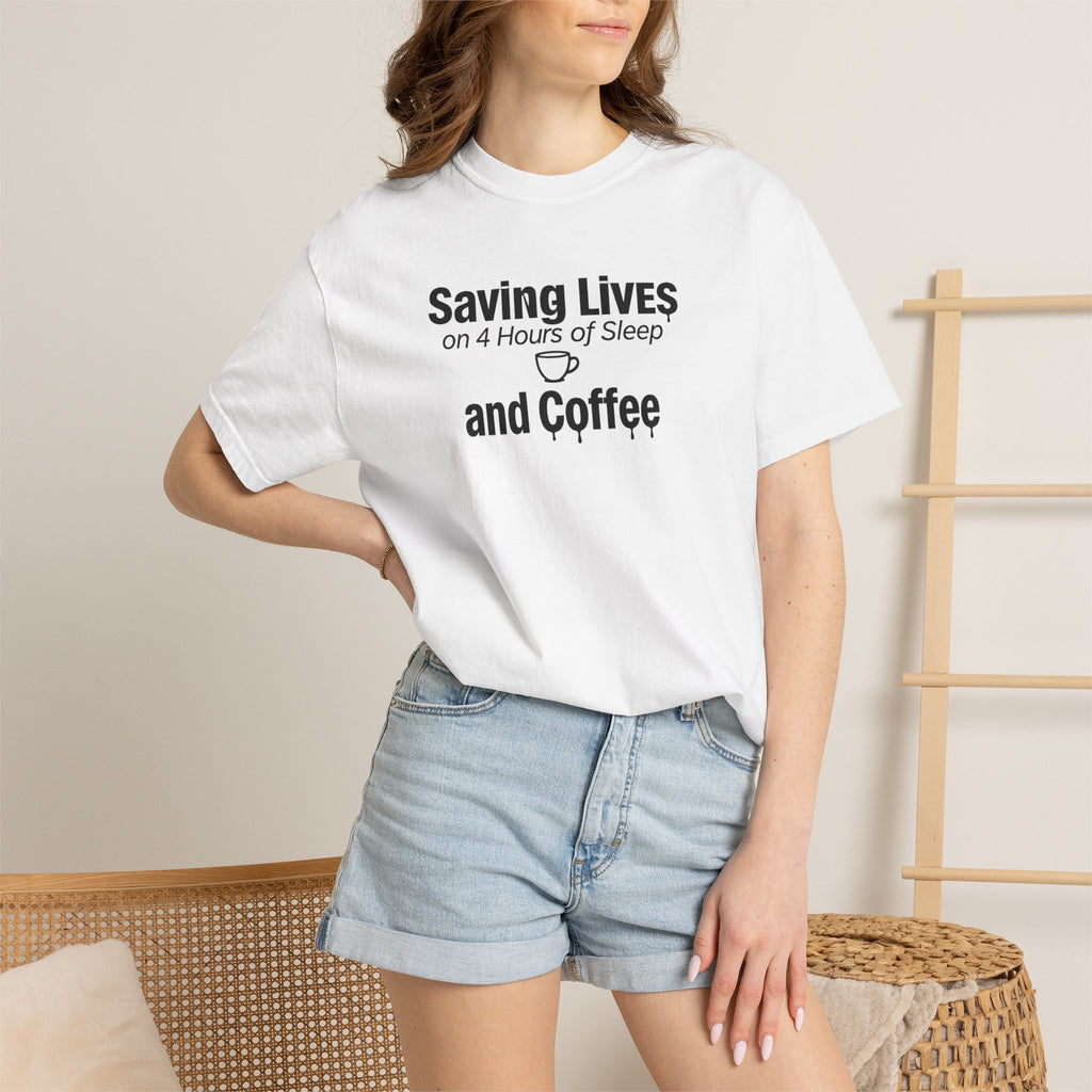 T‑Shirt — "Saving Lives on 4 Hours of Sleep and Coffee" Medical Humor Tee
